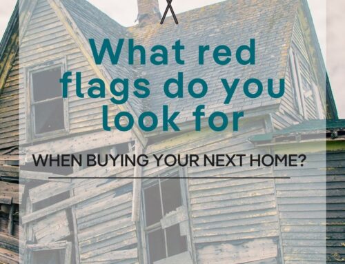 What red flags do you look for when buying a home?